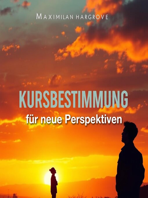 Title details for KURSBESTIMMUNG für neue Perspektiven by Maximilian Hargrove - Available